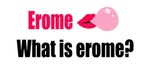 Erome: What is it?