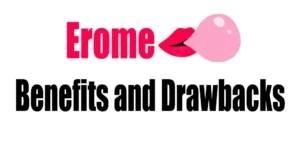 Erome's Benefits and Drawbacks